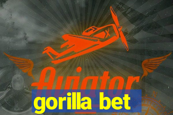 gorilla bet